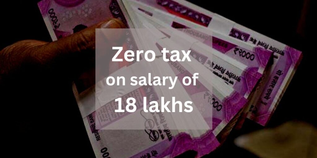 How to Pay Zero tax on salary of 18 lakhs
