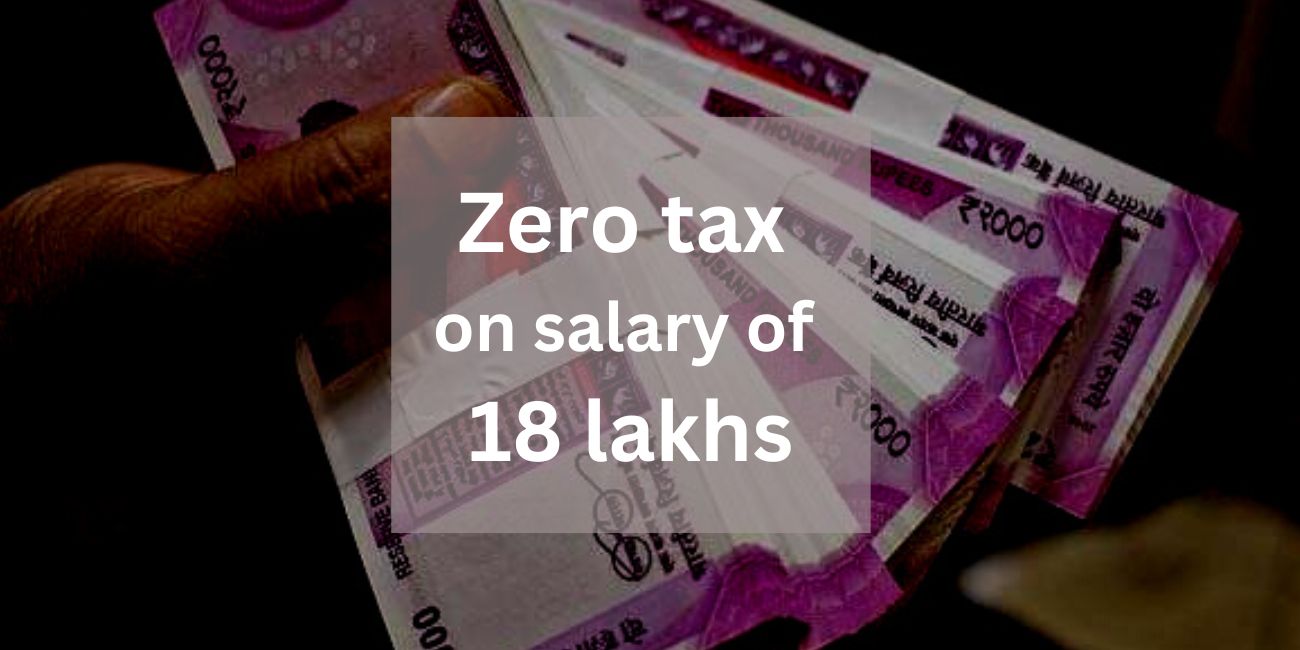 How to Pay Zero tax on salary of 18 lakhs
